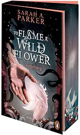 Kartonierter Einband To Flame A Wild Flower von Sarah A. Parker