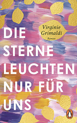 Kartonierter Einband Die Sterne leuchten nur für uns von Virginie Grimaldi