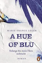 Kartonierter Einband A Hue of Blu von Marie-France Leger