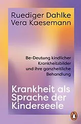 Kartonierter Einband Krankheit als Sprache der Kinderseele von Ruediger Dahlke, Vera Kaesemann