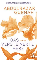 Kartonierter Einband Das versteinerte Herz von Abdulrazak Gurnah