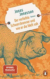 Kartonierter Einband Der verliebte Schwarzbrenner und wie er die Welt sah von Jonas Jonasson