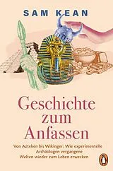 Kartonierter Einband Geschichte zum Anfassen von Sam Kean