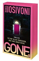 Kartonierter Einband Gone  Sie hat alles vergessen. Nur ihre Angst nicht. von Bianca Iosivoni