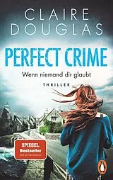 Kartonierter Einband Perfect Crime - Wenn niemand dir glaubt von Claire Douglas