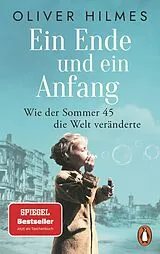 Kartonierter Einband Ein Ende und ein Anfang von Oliver Hilmes