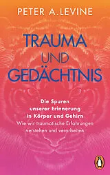 Kartonierter Einband (Kt) Trauma und Gedächtnis von Peter A. Levine