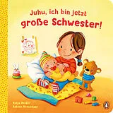 Fester Einband Juhu, ich bin jetzt große Schwester! von Katja Reider