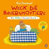 Fester Einband Weck die Bauernhoftiere  Ein Fühl-Mitmachbuch von Nico Sternbaum