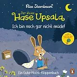 Pappband Der kleine Hase Upsala  Ich bin noch gar nicht müde  Ein Gute-Nacht-Klappenbuch von Nico Sternbaum