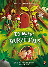 Fester Einband Die Wichtel aus dem Wurzelhaus - Zauberhafte Vorlesegeschichten rund ums Jahr von Usch Luhn