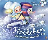 Fester Einband Flöckchen, die Winter-Wunsch-Fee von Iris Blanck