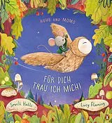Fester Einband Huhu und Momo  Für dich trau ich mich! von Smriti Halls