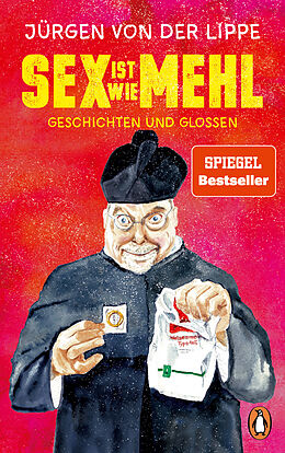 Fester Einband Sex ist wie Mehl von Jürgen von der Lippe