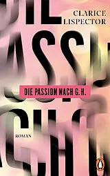 Fester Einband Die Passion nach G.H. von Clarice Lispector