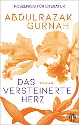 Fester Einband Das versteinerte Herz von Abdulrazak Gurnah