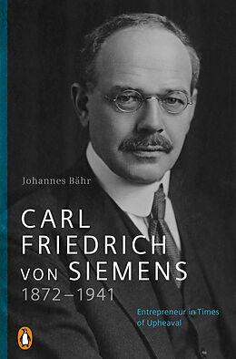 Fester Einband Carl Friedrich von Siemens 1872-1941 von Johannes Bähr