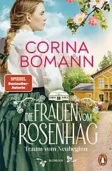 Kartonierter Einband Die Frauen vom Rosenhag. Traum vom Neubeginn von Corina Bomann