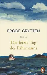 Fester Einband Der letzte Tag des Fährmanns von Frode Grytten