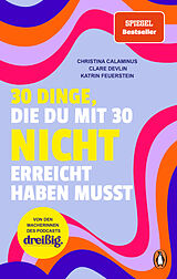 Fester Einband 30 Dinge, die du mit 30 nicht erreicht haben musst von Christina Calaminus, Clare Devlin, Katrin Feuerstein