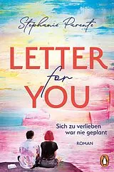 Kartonierter Einband Letter for you. Sich zu verlieben war nie geplant von Stephanie Parente