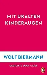 Fester Einband Mit uralten Kinderaugen von Wolf Biermann