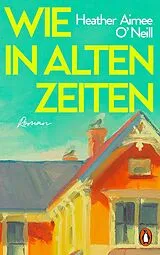 Fester Einband Wie in alten Zeiten von Heather Aimee O'Neill