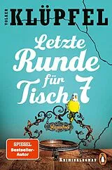 Kartonierter Einband Letzte Runde für Tisch 7 von Volker Klüpfel