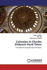 Kartonierter Einband (Kt) Cohesion in Charles Dickens's Hard Times von Abbas Al-Maliki, Ala' Oda, Abdul-Settar Al-Assadi
