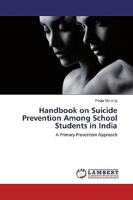 Kartonierter Einband Handbook on Suicide Prevention Among School Students in India von Pooja Mohanty