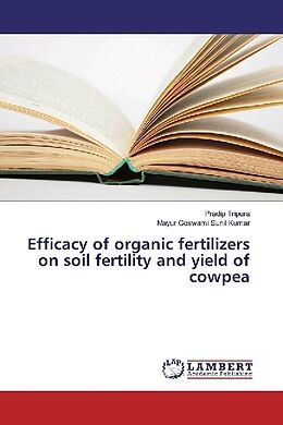 Kartonierter Einband Efficacy of organic fertilizers on soil fertility and yield of cowpea von Pradip Tripura, Mayur Goswami Sunil Kumar