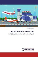 Kartonierter Einband Uncertainty in Tourism von Him Lal Ghimire