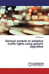 Kartonierter Einband (Kt) General module to adaptive traffic lights using genetic algorithm von Belal Alshami