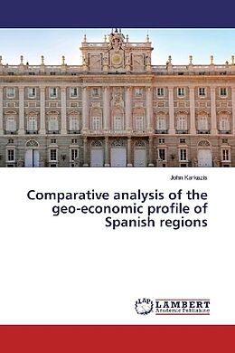 Kartonierter Einband Comparative analysis of the geo-economic profile of Spanish regions von John Karkazis