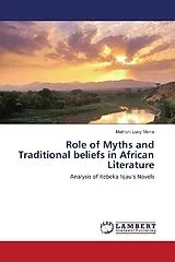 Kartonierter Einband (Kt) Role of Myths and Traditional beliefs in African Literature von Muthoni Lucy Maina