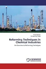 Kartonierter Einband (Kt) Reforming Techniques in Chemical Industries von Palak Lakhani, Shikha Singh Mittal