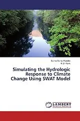 Kartonierter Einband Simulating the Hydrologic Response to Climate Change Using SWAT Model von Sarika Santu Wandre, H. D. Rank