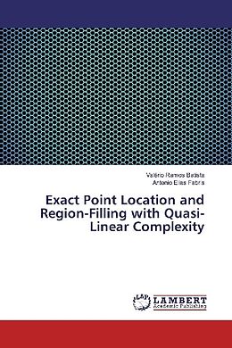 Kartonierter Einband Exact Point Location and Region-Filling with Quasi-Linear Complexity von Valério Ramos Batista, Antonio Elias Fabris