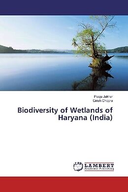 Kartonierter Einband Biodiversity of Wetlands of Haryana (India) von Pooja Jakhar, Girish Chopra