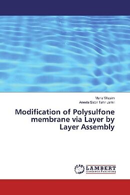 Couverture cartonnée Modification of Polysulfone membrane via Layer by Layer Assembly de Maria Wasim, Aneela Sabir Tahir Jamil