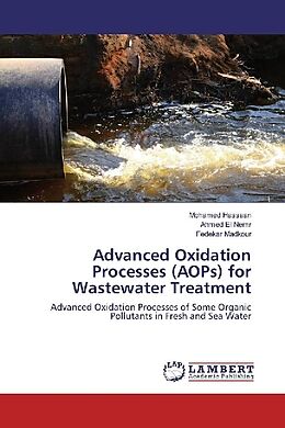 Kartonierter Einband Advanced Oxidation Processes (AOPs) for Wastewater Treatment von Mohamed Hassaan, Ahmed El Nemr, Fedekar Madkour