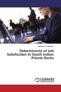 Kartonierter Einband Determinants of Job Satisfaction In South Indian Private Banks von Apparaju V. S. Kamesh