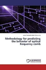 Kartonierter Einband Methodology for predicting the behavior of optical frequency comb von Javier Fernando Botía Valderrama