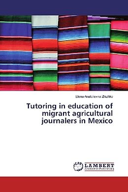 Couverture cartonnée Tutoring in education of migrant agricultural journalers in Mexico de Elena Anatolievna Zhizhko