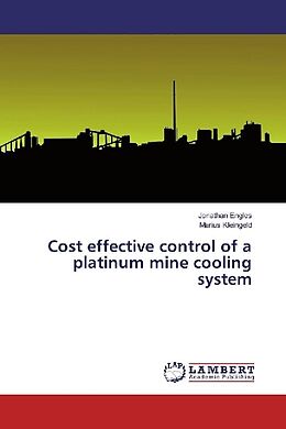 Kartonierter Einband Cost effective control of a platinum mine cooling system von Jonathan Engles, Marius Kleingeld