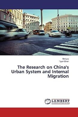 Couverture cartonnée The Research on China's Urban System and Internal Migration de Xin Lao, Tiyan Shen