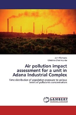 Kartonierter Einband Air pollution impact assessment for a unit in Adana Industrial Complex von John Karkazis, Christina Chalimourda