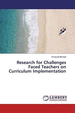 Couverture cartonnée Research for Challenges Faced Teachers on Curriculum Implementation de Emanuel Michael