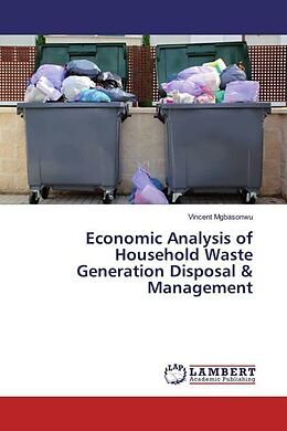 Couverture cartonnée Economic Analysis of Household Waste Generation Disposal & Management de Vincent Mgbasonwu