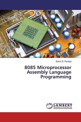 Couverture cartonnée 8085 Microprocessor Assembly Language Programming de Samir G. Pandya